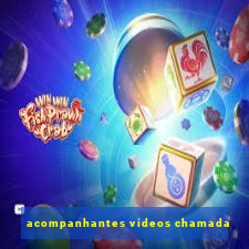 acompanhantes videos chamada